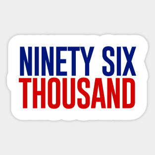 Ninety Six Thousand Sticker